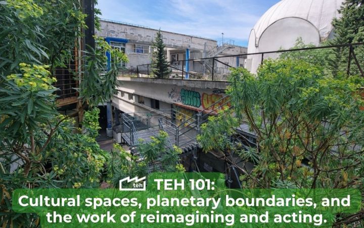 TEH 101 Cultural spaces, planetary boundaries, and the work of reimagining and acting.