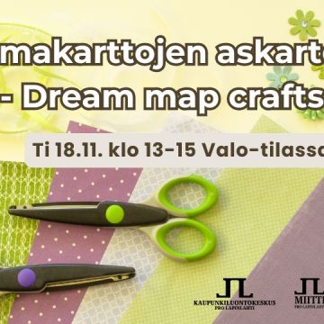 Unelmakarttojen askartelua tapahtuman nimi aika ja logot. Taustakuvassa on värikkäitä askartelukartonkeja nauhoja ja kahdet sakset