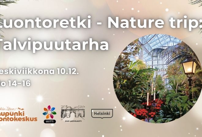 Luontoretki Talvipuutarha event picture with logos and infos. Background is light with some spruce, in the middle a circle shaped picture of Talvipuutarha indoors