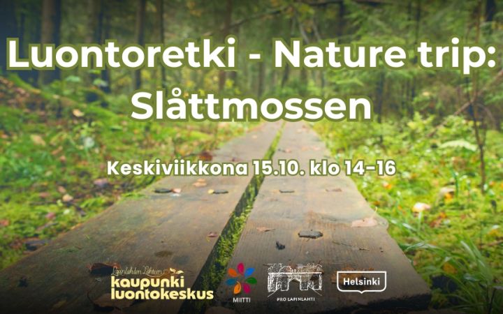 Luontoretki - Nature trip: Slåttmossen event cover with info and logos. Background is duckboards in some green nature area