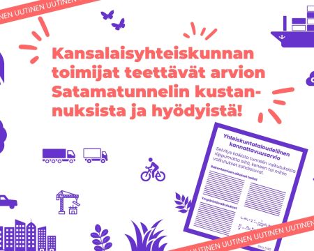 Kansalaisyhteiskunnan toimijat teettävät Satamatunnelista riippumattoman yhteiskuntataloudellisen kannattavuusarvion