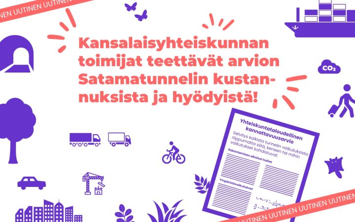 Koristeellinen kuva, jossa lukee: Kansalaisyhteiskunnan toimijat teettävät arvion satamatunnelin kustannuksista ja hyödyistä.