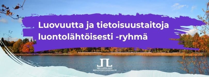 Kuva on Luovuutta ja tietotaitoisuutta luontolähtöisesti -ryhmän mainoskuva