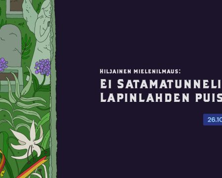 Ei Satamatunnelia Lapinlahden puistoon -mielenilmaus lauantaina 26.10. klo 12