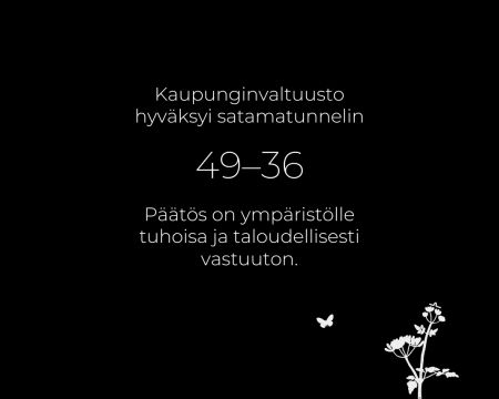 Kaupunginvaltuusto hyväksyi satamatunnelin 49–36 – päätös on ympäristölle tuhoista ja taloudellisesti vastuuton