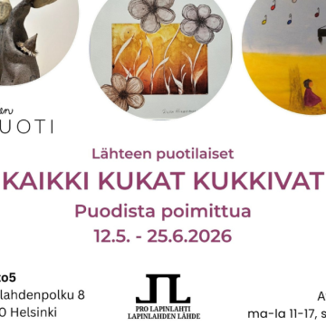 Kaikki Kukat Kukkivat Lähteen Puodin näyttely