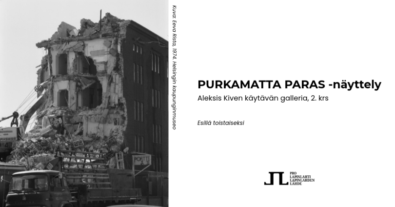 Purkamatta paras -näyttelyn mainoskuva, jossa on kuva ränsistyneestä rakennuksesta ja tietoa näyttelystä.