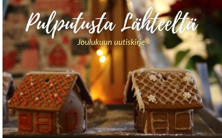 Kuvassa Joulukuun 2023 uutiskirje – Pulputuksia Lähteeltä -kansikuva, jossa piparkakkutaloja.