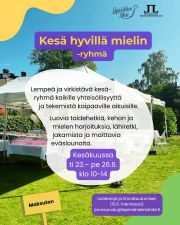 Kesä hyvillä mielin -ryhmä starttaa 23.6. ja kestää neljä kertaa! Ilmoittaudu nyt rentoon kesäryhmään, joka tarjoaa maksuttomia taidehetkiä, kehon ja mielen harjoituksia, jakamista, lähiretken ja tietenkin mukaan maittavat eväät!

Lempeä ja virkistävä kesäryhmä on suunnattu kaikille yhteisöllisyyttä ja tekemistä kaipaaville aikuisille. Ryhmä kokoontuu 23.–26.6. klo 10–14 Lapinlahdessa – lämpimästi tervetuloa!

Ryhmää ohjaavat sosionomi Janne ja yhteisöpedagogi Viivi.

Lisatietoja ja ilmoittautumiset 19.6. mennessä: janne.punju@lapinlahdenlahde.fi
