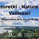 Luontoretki nature trip vallisaari tapahtuman kuva jossa infot ja logot. Taustakuva on Aleksanterinpatterilta näköala laajalle merelle Vallisaareen ja Suomenlinnaan