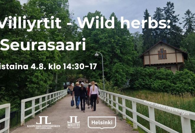 Villiyrtit wild herbs Seurasaari tapahtuman kuva jossa otsikko, aika ja logot. Taustakuva on Jukka Leppikankaan ottama kesäinen kuva Seurasaaren sillasta ja kävelevistä ihmisistä kesäkuussa 2025