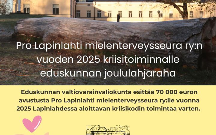 Kuvassa Lapinlahden rakennus ja tieto eduskunnan lahjarahoituksesta kriisikodille