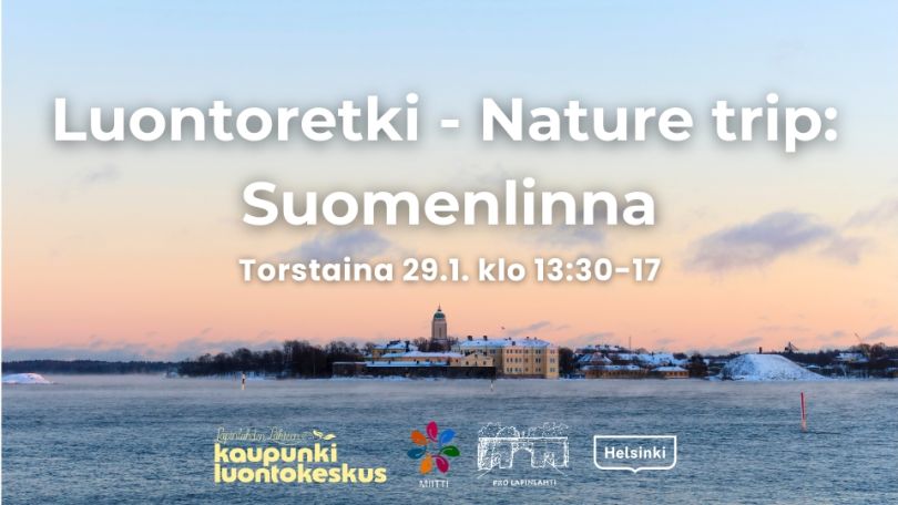 Luontoretki Nature trip Suomenlinna tapahtuman kansikuva jossa infot ja logot. Taustakuva on Suomenlinna talvella merellä ja iltataivas