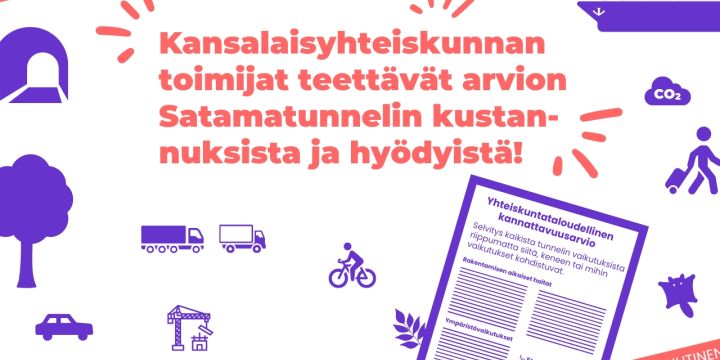 Koristeellinen kuva, jossa lukee: Kansalaisyhteiskunnan toimijat teettävät arvion satamatunnelin kustannuksista ja hyödyistä.
