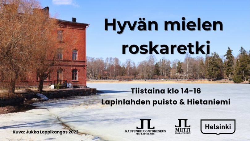 Hyvän mielen roskaretki tapahtumakuva jossa logot ja tapahtuma-aika ja paikka. Taustakuva on Venetsiatalon edustalta talvinen Lapinlahti ja Hietaniemi toisella rannalla, kuva Jukka Leppikangas