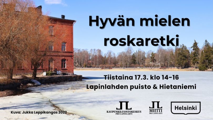 Hyvän mielen roskaretki tapahtumakuva jossa logot ja tapahtuma-aika ja paikka. Taustakuva on Venetsiatalon edustalta talvinen Lapinlahti ja Hietaniemi toisella rannalla, kuva Jukka Leppikangas