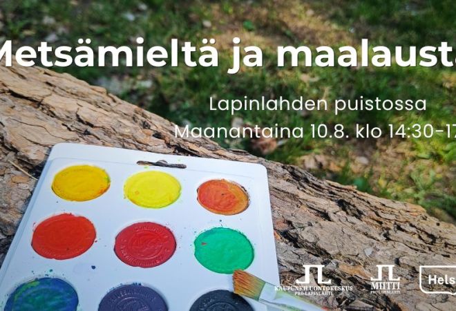 Metsämieltä ja maalausta tapahtumakuva jossa info a logot. Taustakuva on vesiväripaletti kaatuneen puunrungon päällä puistossa