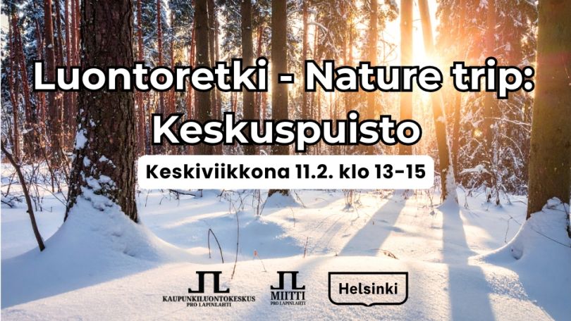 Luontoretki Nature trip Keskuspuisto tapahtuman aika ja logot. Taustakuva on Helsingin keskuspuistosta luminen maisema jossa puita ja aurinkoa